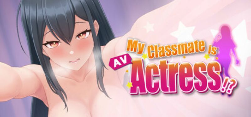 【汉化h游戏美少女游戏下载|VIP】我的同学是女优 中文版【350M】